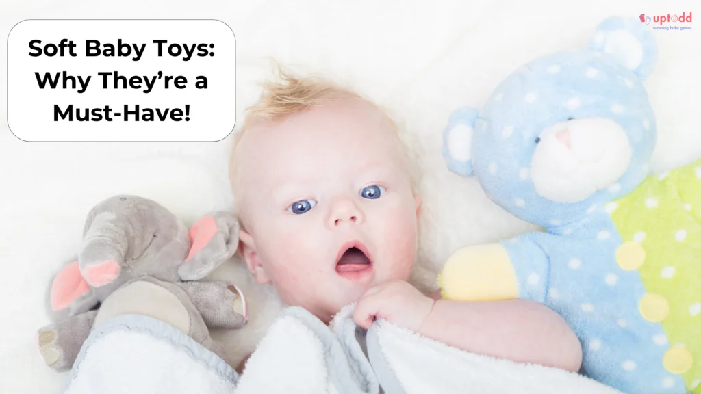 Soft Baby Toys : How to Choose